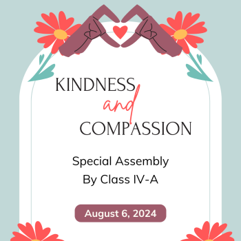 KINDNESS & COMPASSION Class IV-A